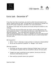 Extra task – December 6th If you miss more than one seminar, you need to submit the extra task for that specific missed seminar (or half). This also goes for the afternoon of October 4th and the ART-project assignment.