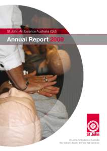 St John Ambulance Australia (Qld)  Annual Report 2009 St John Ambulance Australia the nation’s leader in First Aid Services