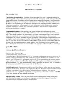 City of Mesa - Fire and Medical  FIREFIGHTER - RECRUIT JOB DESCRIPTION Classification Responsibilities: Firefighter-Recruit is a trainee class used to prepare incumbents for