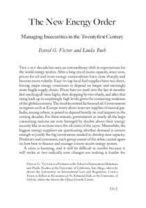 The New Energy Order Managing Insecurities in the Twenty-first Century David G. Victor and Linda Yueh The last decade has seen an extraordinary shift in expectations for the world energy system. After a long era of exces