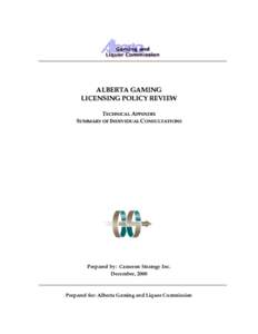 ALBERTA GAMING LICENSING POLICY REVIEW TECHNICAL APPENDIX SUMMARY OF INDIVIDUAL CONSULTATIONS  Prepared by: Cameron Strategy Inc.