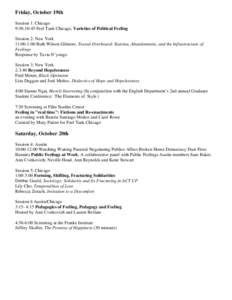 Friday, October 19th Session 1: Chicago 9:30-10:45 Feel Tank Chicago, Varieties of Political Feeling Session 2: New York 11:00-1:00 Ruth Wilson Gilmore, Tossed Overboard: Katrina, Abandonment, and the Infrastructure of F