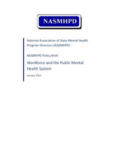 National Association of State Mental Health Program Directors (NASMHPD) NASMHPD Policy Brief Workforce and the Public Mental Health System