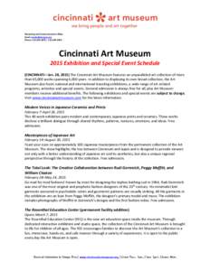 Marketing and Communications Office Email: [removed] Phone: [removed] │ [removed]Cincinnati Art Museum 2015 Exhibition and Special Event Schedule