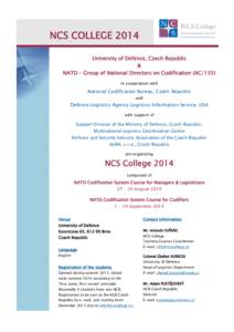 NCS COLLEGE 2014 University of Defence, Czech Republic & NATO – Group of National Directors on Codification (AC/135) in cooperation with