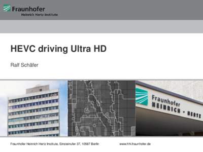Fraunhofer Image Processing Heinrich Hertz Institute HEVC driving Ultra HD Ralf Schäfer