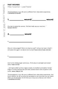 may 17, easy targets  past wounds Mike Howerton - Lead Pastor The temptations in your life are no different from what others experience.