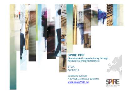 SPIRE PPP (Sustainable Process Industry through Resource & energy Efficiency) STOA April 2013