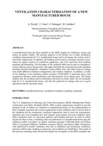 VENTILATION CHARACTERIZATION OF A NEW MANUFACTURED HOUSE A. Persily1, J. Crum1, S. Nabinger1, M. Lubliner2 1  National Institute of Standards and Technology