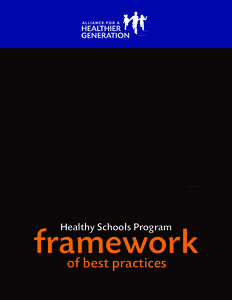 Healthy Schools Program  framework of best practices  “The urgency to reverse childhood obesity for