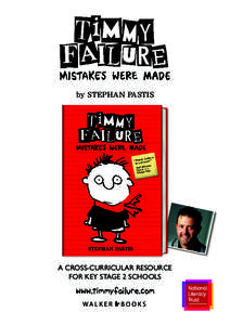 by STEPHAN PASTIS  A cross-curricular resource for key stage 2 SCHOOLS  www.timmyfailure.com