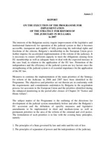 Annex 2 REPORT ON THE EXECUTION OF THE PROGRAMME FOR IMPLEMENTATION OF THE STRATEGY FOR REFORM OF THE JUDICIARY IN BULGARIA