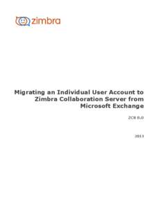 Migrating an Individual User Account to Zimbra Collaboration Server from Microsoft Exchange ZCS[removed]