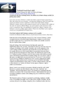 Climatology / Global warming / Environmental skepticism / Hockey stick controversy / Global warming controversy / The Deniers / Michael E. Mann / Intergovernmental Panel on Climate Change / Temperature record of the past 1000 years / Climate change / Climate history / Environment