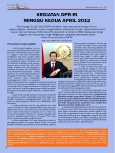 Edisi 721 Buletin Parlementaria / April[removed]KEGIATAN DPR-RI MINGGU KEDUA APRIL 2012 Mulai tanggal 13 april 2012 DPR RI menjalani masa reses sampai dengan 13 mei.