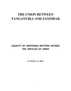 THE UNION BETWEEN TANGANYIKA AND ZANZIBAR LEGALITY OF ADDITIONAL MATTERS OUTSIDE THE ARTICLES OF UNION