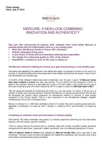 Press release Paris, July 4th 2014 MERCURE: A NEW LOOK COMBINING INNOVATION AND AUTHENTICITY