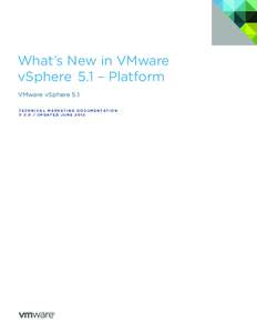 What’s New in VMware vSphere 5.1 – Platform ® VMware vSphere 5.1 T E C H N I C A L M A R K E T I N G D O C U M E N TAT I O N