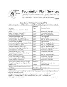 Strawberry Pathogen Testing at FPS All Strawberry cultivars at FPS are tested annually for the listed pathogens by the listed methods. Pathogen Pathogen Type Detection Test(s)
