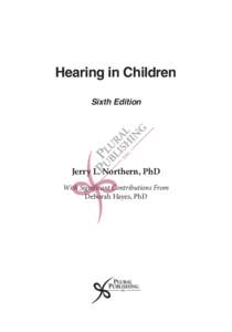 Hearing in Children Sixth Edition Jerry L. Northern, PhD With Significant Contributions From Deborah Hayes, PhD