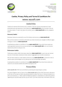 Cookie, Privacy Policy and Terms & Conditions for  www.wysall.com Cookie Policy Cookies are small text files stored on your computer. They are used by most websites to help personalise your web experience. Some features 