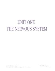 UNIT ONE THE NERVOUS SYSTEM Unit One: The Nervous System May be reproduced for non-profit educational use only. Please credit source.