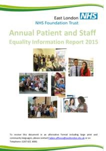Annual Patient and Staff Equality Information Report 2015 To receive this document in an alternative format including large print and community languages, please contact  or on Telephone: 