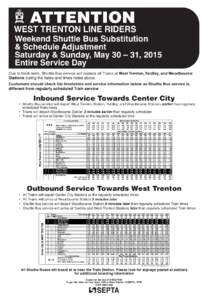 ATTENTION  WEST TRENTON LINE RIDERS Weekend Shuttle Bus Substitution & Schedule Adjustment