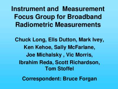 Instrument and  Measurement Focus Group for Broadband Radiometric Measurements