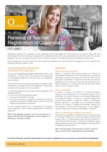 Renewal of Teacher Registration in Queensland FACT SHEET Recognised hallmarks of a profession are the distinctive body of knowledge and skills shared by its members along with their acknowledgement of the importance of e