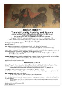 Tibetan Mobility: Transnationality, Locality and Agency Organized by Research Institute for Languages and Cultures of Asia and Africa (ILCCA), Tokyo University of Foreign Studies (TUFS) Date: 24th November 2014, Venue: 3