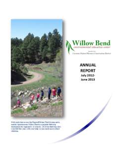 ANNUAL REPORT July 2012June 2013 With trails that access the Flagstaff Urban Trail System and a nearby riparian area, Willow Bend is a popular field trip