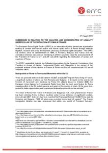 27 August 2010 SUBMISSION IN RELATION TO THE ANALYSIS AND CONSIDERATION OF LEGALITY UNDER EU LAW OF THE SITUATION OF ROMA IN FRANCE The European Roma Rights Centre (ERRC) is an international public interest law organisat