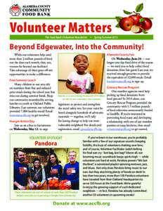 Volunteer Matters  The Food Bank’s Volunteer Newsletter • Spring/Summer 2015 Beyond Edgewater, Into the Community! Alameda County Fair