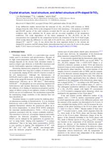 JOURNAL OF APPLIED PHYSICS 112, Crystal structure, local structure, and defect structure of Pr-doped SrTiO3 I. A. Sluchinskaya,1,a) A. I. Lebedev,1 and A. Erko2 1