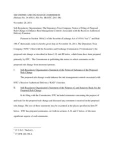 SECURITIES AND EXCHANGE COMMISSION (Release No[removed]; File No. SR-DTC[removed]November 28, 2011 Self-Regulatory Organizations; The Depository Trust Company; Notice of Filing of Proposed Rule Change to Enhance Risk M