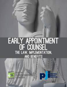 EARLY APPOINTMENT OF COUNSEL The Law, Implementation, and Benefits  6AC