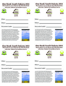 One Book South Dakota 2014 Please join us as we discuss the 2014 One Book selection, “Dakota” by Kathleen Norris. One Book South Dakota 2014 Please join us as we discuss the 2014 One Book