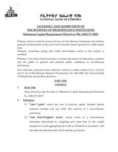 ¾›=ƒÄåÁ wN?^© v”¡ NATIONAL BANK OF ETHIOPIA LICENSING AND SUPERVISION OF THE BUSINESS OF MICROFINANCE INSTITUIONS Minimum Capital Requirement Directives No. MFIWhereas, there is a need to ensure sol