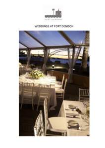 WEDDINGS AT FORT DENISON  Your exclusive wedding in the middle of Sydney Harbour A wedding encompasses so many key elements that come together to ensure that your evening is truly romantic and memorable.