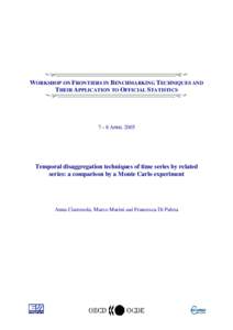 WORKSHOP ON FRONTIERS IN BENCHMARKING TECHNIQUES AND THEIR APPLICATION TO OFFICIAL STATISTICS 7 – 8 APRIL[removed]Temporal disaggregation techniques of time series by related