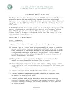 U. S. D E PART M E NT 0 F T H E T R E AS U R Y FINANCIAL CR I M ES E NFORCE M ENT N ETWOR K DIRECTOR GEOGRAPHIC TARGETING O R D E R The Director, Financial Crimes Enforcement Network (FinCEN), Department of the Treasury,