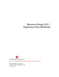 Montrose Group, LLC – Experience Pays Dividends Create a Competitive Advantage = Lobbying + Project Funding David J. Robinson, Founder Columbus, Ohio • Washington, DC