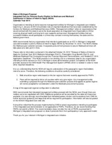 State of Michigan Proposal Integrated Care for Persons Dually Eligible for Medicare and Medicaid Submission of Notice of Intent to Apply (NOIA) Calendar Year 2014 Organizations intending to bid to become management entit