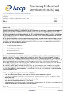 Continuing Professional Development (CPD) Log Irish Association for Counselling and Psychotherapy CONTENTS: Introduction to Continuing Professional Development (CPD) Log