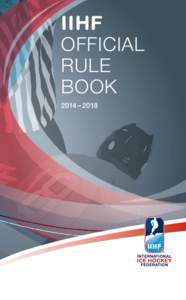 IIHF OFFICIAL RULE BOOK 2014 – 2018