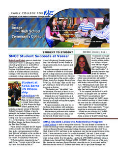 A program of the Maine Community College System  STUDENT TO STUDENT SMCC Student Succeeds at Vassar BobieLynn Fisher spent six weeks last