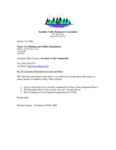 Sunshine Valley Ratepayers Association P.O. Box 2104 Hope, BC V0X 1L0 October 22, 2006 Water Use Planning and Utilities Regulations