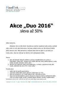 Mikovcova 574/3, Praha 2 Vinohrady +; +http://www.FinalTek.com/about Akce „Duo 2016“ sleva až 50%
