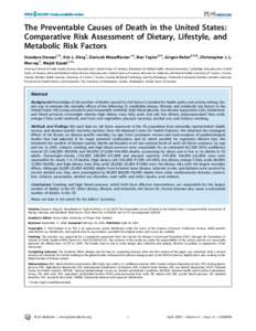 The Preventable Causes of Death in the United States: Comparative Risk Assessment of Dietary, Lifestyle, and Metabolic Risk Factors Goodarz Danaei1,2, Eric L. Ding1, Dariush Mozaffarian1,3, Ben Taylor4,5, Ju¨rgen Rehm4,